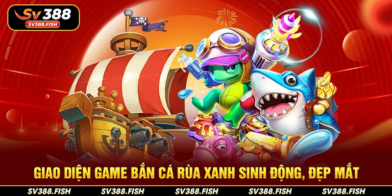 Giao diện game bắn cá Rùa Xanh sinh động, đẹp mắt