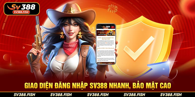 Giao diện đăng nhập SV388 nhanh, bảo mật cao