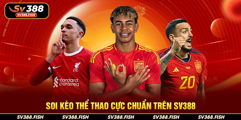 Soi kèo thể thao cực chuẩn trên SV388